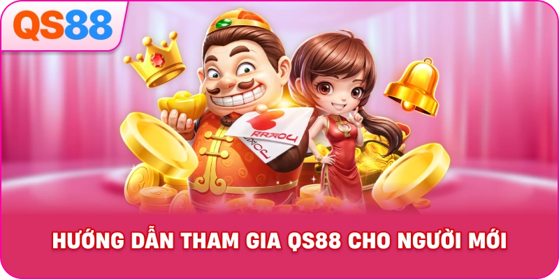 Hướng Dẫn Tham Gia QH88 Cho Người Mới